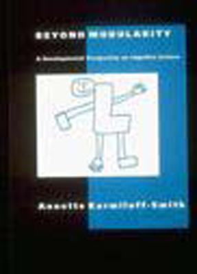 Beyond Modularity: A Developmental Perspective on Cognitive Science - Karmiloff-Smith, Annette