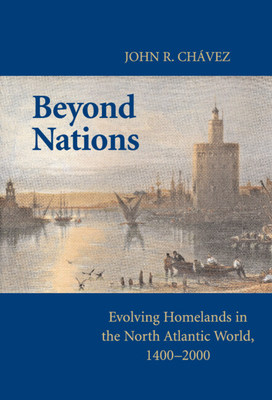 Beyond Nations - Chavez, John R