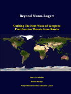 Beyond Nunn-Lugar: Curbing the Next Wave of Weapons Proliferation Threats from Russia