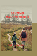 Beyond Parenthood: ... A deeply attuned and perceptive parent.