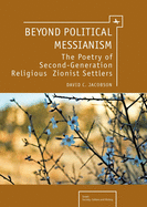 Beyond Political Messianism: The Poetry of Second-Generation Religious Zionist Settlers