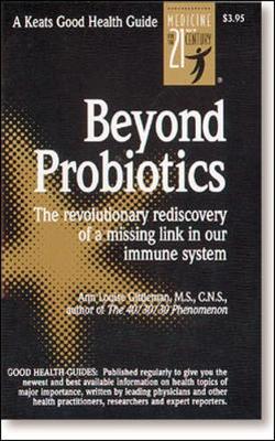 Beyond Probiotics - Gittleman, Ann Louise, PH.D., CNS