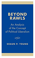 Beyond Rawls: An Analysis of the Concept of Political Liberalism