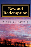 Beyond Redemption: Short Stories and Flash Fiction
