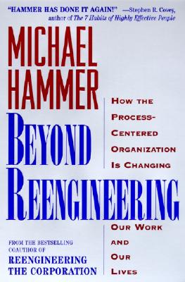 Beyond Reengineering - Hammer, Michael, Dr.