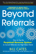 Beyond Referrals: How to Use the Perpetual Revenue System to Convert Referrals Into High-Value Clients