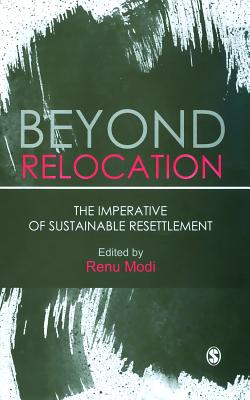 Beyond Relocation: The Imperative of Sustainable Resettlement - Modi, Renu (Editor)