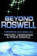 Beyond Roswell - Hesemann, Michael, and Mantle, Philip