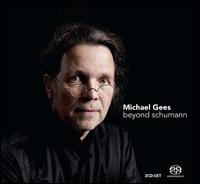 Beyond Schumann - Michael Gees (piano)