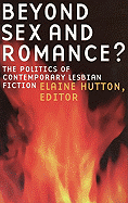 Beyond Sex and Romance?: The Politics of Contemporary Lesbian Fiction