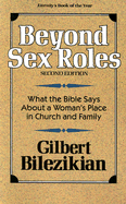 Beyond Sex Roles: What the Bible Says about a Woman's Place in Church and Family