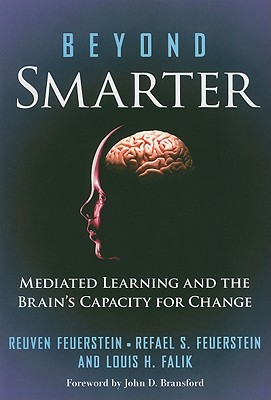 Beyond Smarter: Mediated Learning and the Brain's Capacity for Change - Feuerstein, Reuven, and Feuerstein, Rafael S, and Falik, Louis H