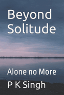 Beyond Solitude: Alone no More