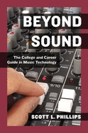 Beyond Sound: A Career Guide for the Professional Music Technologist