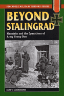 Beyond Stalingrad: Manstein and the Operations of Army Group Don