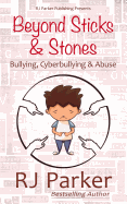 Beyond Sticks and Stones: Bullying, Cyberbullying and Abuse