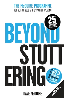 Beyond Stuttering: The McGuire Programme For Getting Good At The Sport Of Speaking - McGuire, Dave