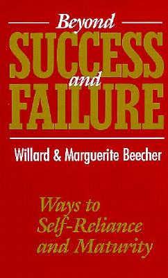 Beyond Success and Failure - Beecher, Willard, and Beecher, Marguerite