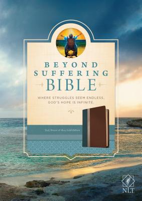 Beyond Suffering Bible NLT, Tutone: Where Struggles Seem Endless, God's Hope Is Infinite - Joni and Friends Inc (Creator), and Tada, Joni Eareckson (Creator)