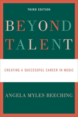 Beyond Talent: Creating a Successful Career in Music - Beeching, Angela Myles