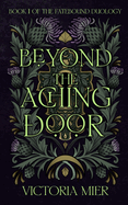 Beyond the Aching Door