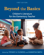 Beyond the Basics: Children's Literature for the Elementary Teacher