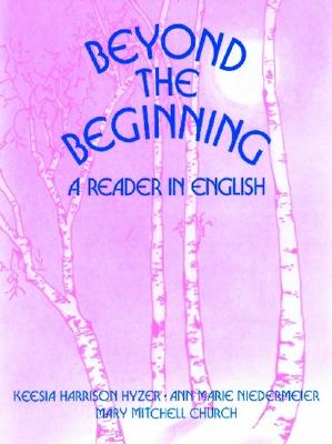 Beyond the Beginning: A Reader in English - Hyzer, Keesia Harrison, and Niedermeier, Ann Marie, and Church, Mary Mitchell