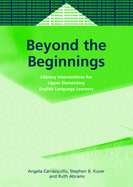 Beyond the Beginnings Lit.Interventions: Literacy Interventions for Upper Elementary English Language Learners