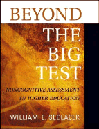 Beyond the Big Test: Noncognitive Assessment in Higher Education