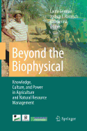 Beyond the Biophysical: Knowledge, Culture, and Power in Agriculture and Natural Resource Management
