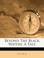 Beyond the Black Waters: A Tale