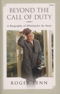 Beyond the Call of Duty - A Biography of Whitland's Dr Penn: A Biography of Whitland's Dr Penn