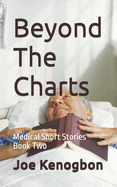 Beyond The Charts: Medical Short Stories Book Two