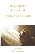 Beyond The Checklist: Calling Your Next Pastor