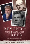 Beyond the Cottonwood Trees: The Adventure Continues