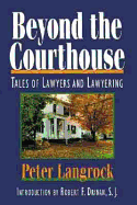 Beyond the Courthouse: Tales of Lawyers and Lawyering