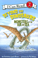 Beyond the Dinosaurs: Monsters of the Air and Sea