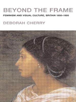 Beyond the Frame: Feminism and Visual Culture, Britain 1850 -1900 - Cherry, Deborah