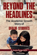 Beyond the Headlines: The Academic Growth Story of Uvalde Students