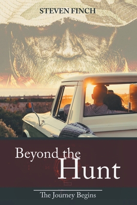 Beyond the Hunt: The Journey Begins - Finch, Steven