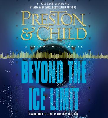 Beyond the Ice Limit: A Gideon Crew Novel - Hachette Audio, and Preston, Douglas J, and Child, Lincoln