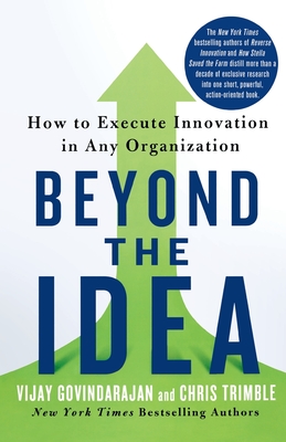 Beyond the Idea - Govindarajan, Vijay