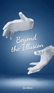 Beyond the Illusion