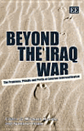 Beyond the Iraq War: The Promises, Pitfalls, and Perils of External Interventionism