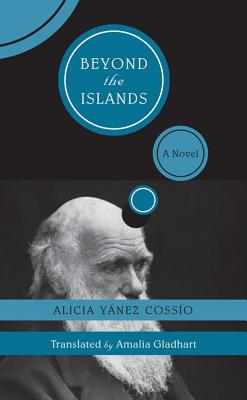 Beyond the Islands - Cossio, Alicia Yanez, and Gladhart, Amalia (Translated by)