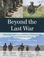 Beyond the Last War: Balancing Ground Forces and Future Challenges Risk in USCENTCOM and USPACOM