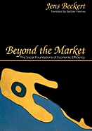 Beyond the Market: The Social Foundations of Economic Efficiency