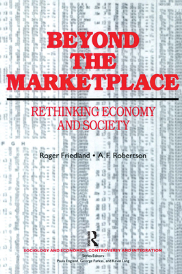 Beyond the Marketplace - Friedland, Roger, and Robertson, A F