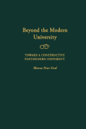 Beyond the Modern University: Toward a Constructive Postmodern University (Gpg) (PB)