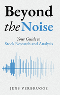 Beyond the Noise: Your Guide to Stock Research and Analysis